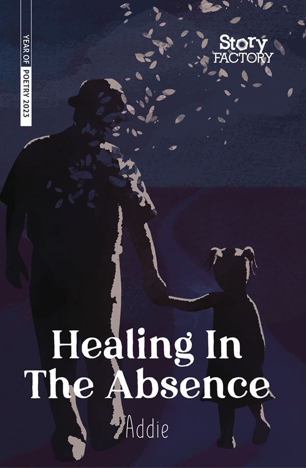Healing In The Absence by Addie