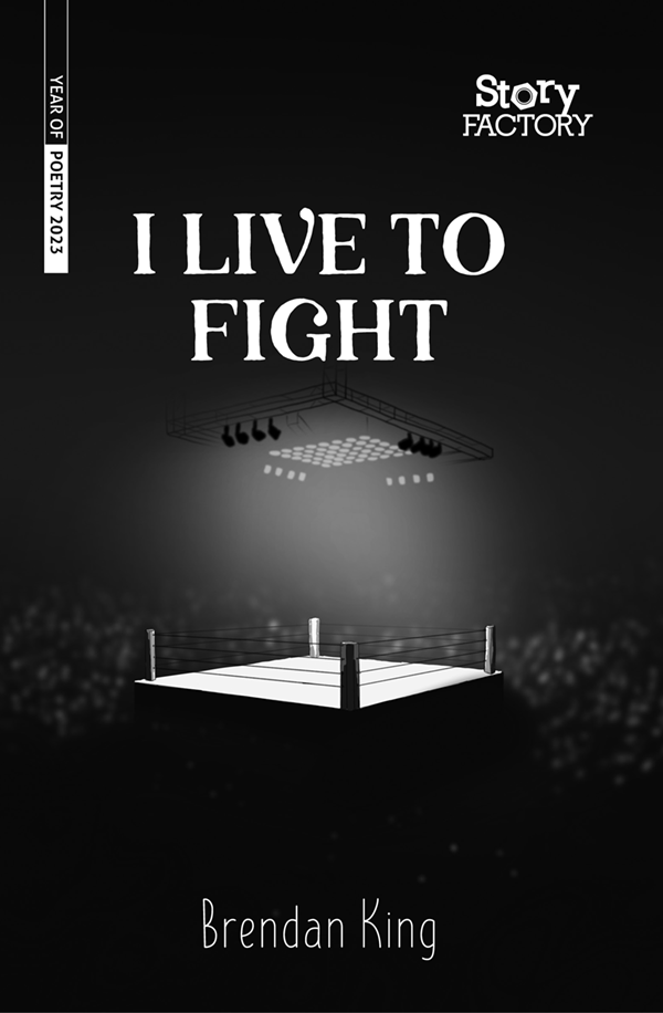 I LIVE TO FIGHT by Brendan King